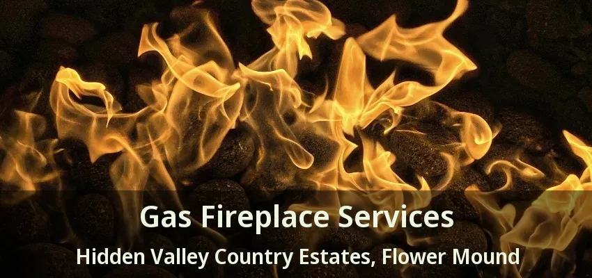 Gas Fireplace Services Hidden Valley Country Estates, Flower Mound - TX