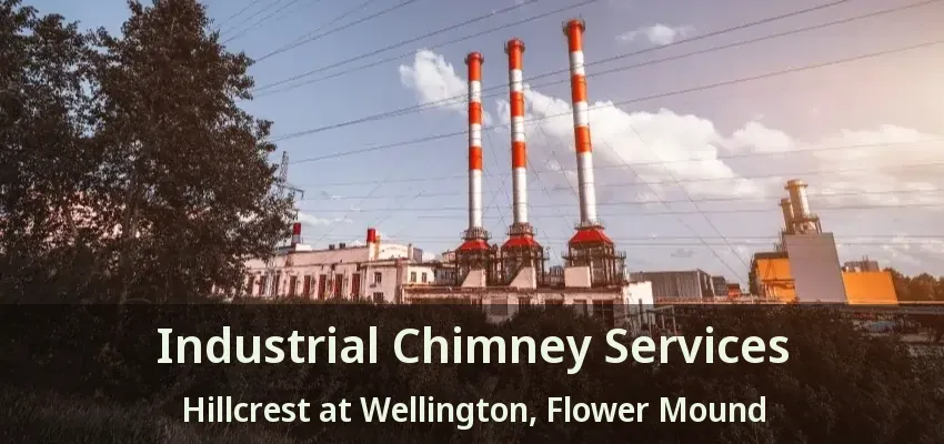 Industrial Chimney Services Hillcrest at Wellington, Flower Mound - TX
