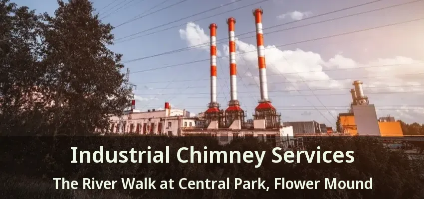 Industrial Chimney Services The River Walk at Central Park, Flower Mound - TX