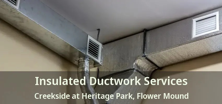 Insulated Ductwork Services Creekside at Heritage Park, Flower Mound - TX