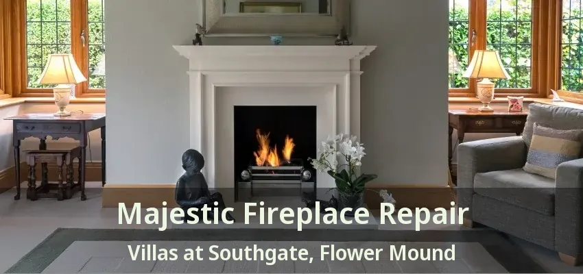 Majestic Fireplace Repair Villas at Southgate, Flower Mound - TX