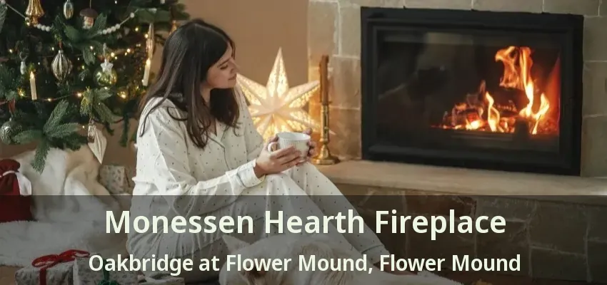 Monessen Hearth Fireplace Oakbridge at Flower Mound, Flower Mound - TX