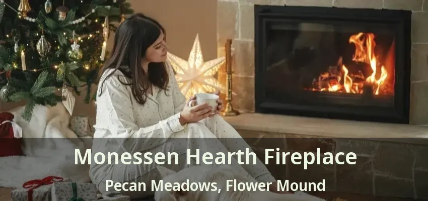Monessen Hearth Fireplace Pecan Meadows, Flower Mound - TX