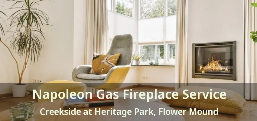 Napoleon Gas Fireplace Service Creekside at Heritage Park, Flower Mound - TX