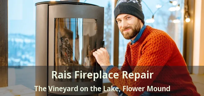 Rais Fireplace Repair The Vineyard on the Lake, Flower Mound - TX