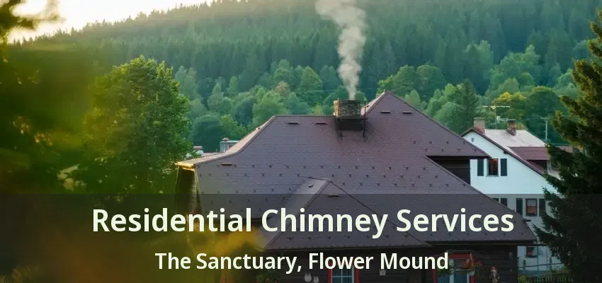 Residential Chimney Services The Sanctuary, Flower Mound - TX