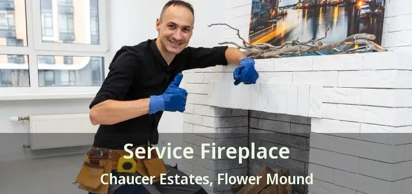 Service Fireplace Chaucer Estates, Flower Mound - TX