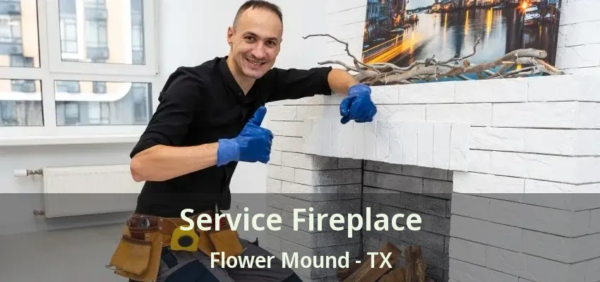 Service Fireplace Flower Mound - TX