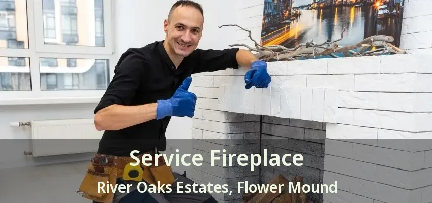 Service Fireplace River Oaks Estates, Flower Mound - TX