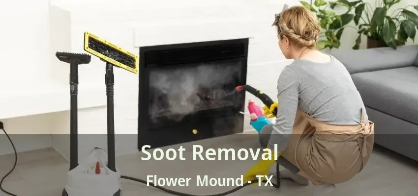 Soot Removal Flower Mound - TX