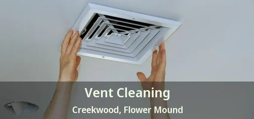 Vent Cleaning Creekwood, Flower Mound - TX