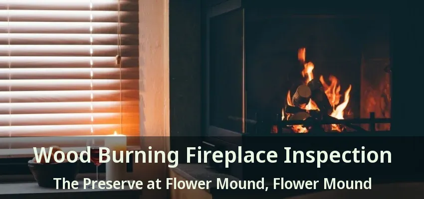 Wood Burning Fireplace Inspection The Preserve at Flower Mound, Flower Mound - TX